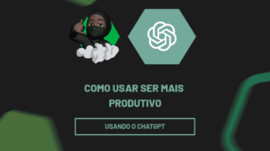 Como usar o Chatgpt para ser mais produtivo