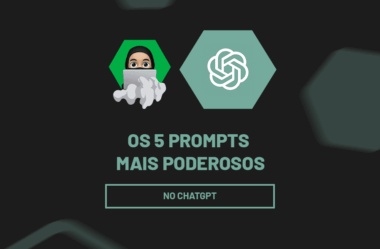 Os 5 Prompts do ChatGPT MAIS PODEROSOS!