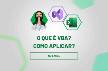 O Que é VBA no Excel? Como Aplicar?