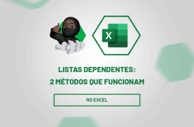 Como Fazer Listas Dependentes no Excel (Com e Sem 365)