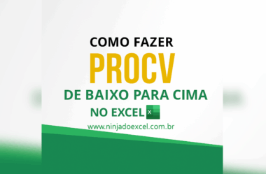 Fazendo o PROCV de baixo para cima no Excel