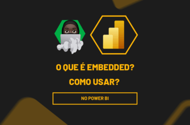 O Que é Embedded no Power BI? Como Usar?