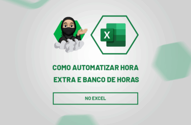 Como Automatizar Hora Extra e Banco de Horas no Excel