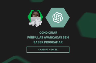 ChatGPT + Excel: Como Criar Fórmulas Avançadas Sem Saber Programar
