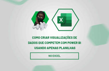 Como Criar Visualizações de Dados Que Competem com Power BI Usando Apenas Planilhas