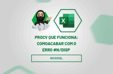 PROCV que Funciona: Como Acabar com o Erro #N/DISP
