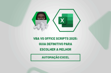 VBA vs Office Scripts 2025: Guia Definitivo Para Escolher a Melhor Automação no Excel