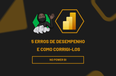 5 Erros de Desempenho no Power BI e Como Corrigi-los