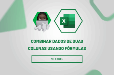 Combinar Dados de Duas Colunas Usando Fórmulas