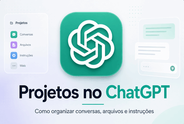 Projetos no ChatGPT: Como usar para Organizar seus Chats